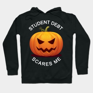 Student Debt Scares Me Hoodie